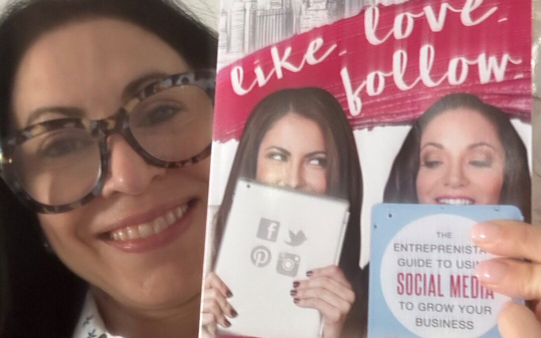 “Like. Love. Follow: The Entreprenista’s Guide To Using Social Media To Grow Your Business.” by Courtney Spritzer & Stephanie Abrams