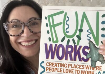 “Fun Works: Creating Places Where People Love to Work.” by Leslie Yerkes