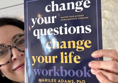 “Change Your Questions Change Your Life.” by Marilee Adams