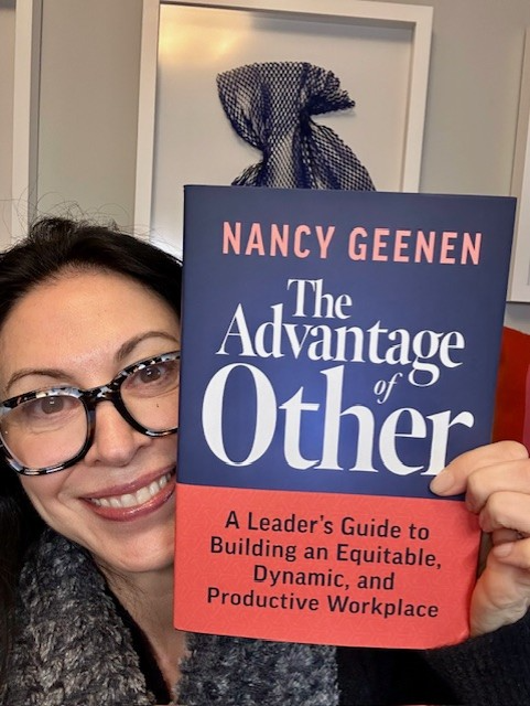 “The Advantage of Other: A Leader’s Guide to Building an Equitable, Dynamic, and Productive Workplace” by Nancy Geenen