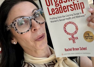 Orgasmic Leadership by Rachel Braun Scherl